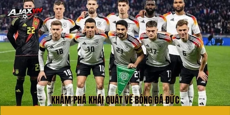 Khám phá khái quát về bóng đá Đức