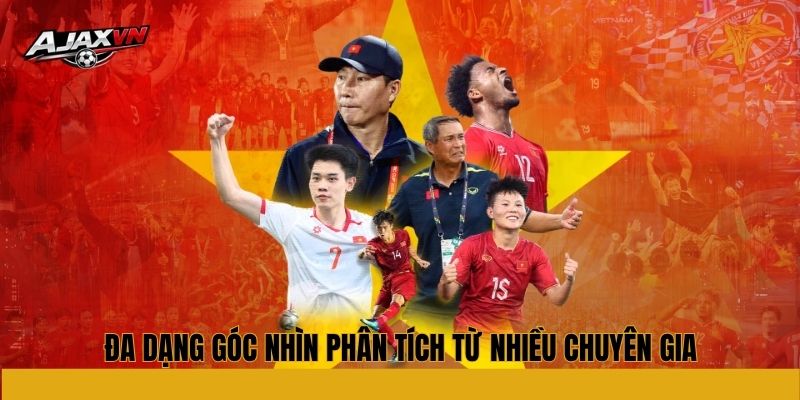 Đa dạng góc nhìn phân tích từ nhiều chuyên gia