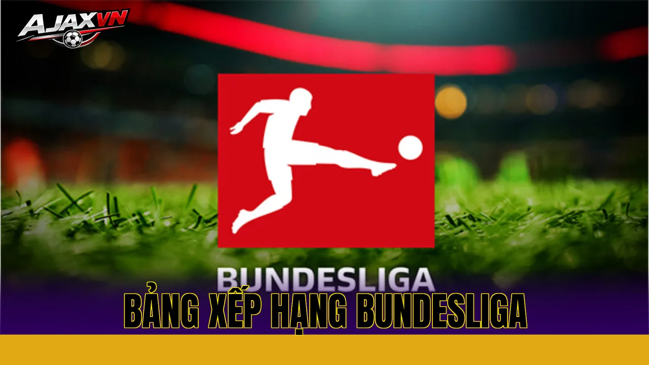BẢNG XẾP HẠNG BUNDESLIGA