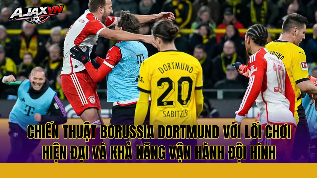 Chiến thuật Borussia Dortmund với lối chơi hiện đại và khả năng vận hành đội hình