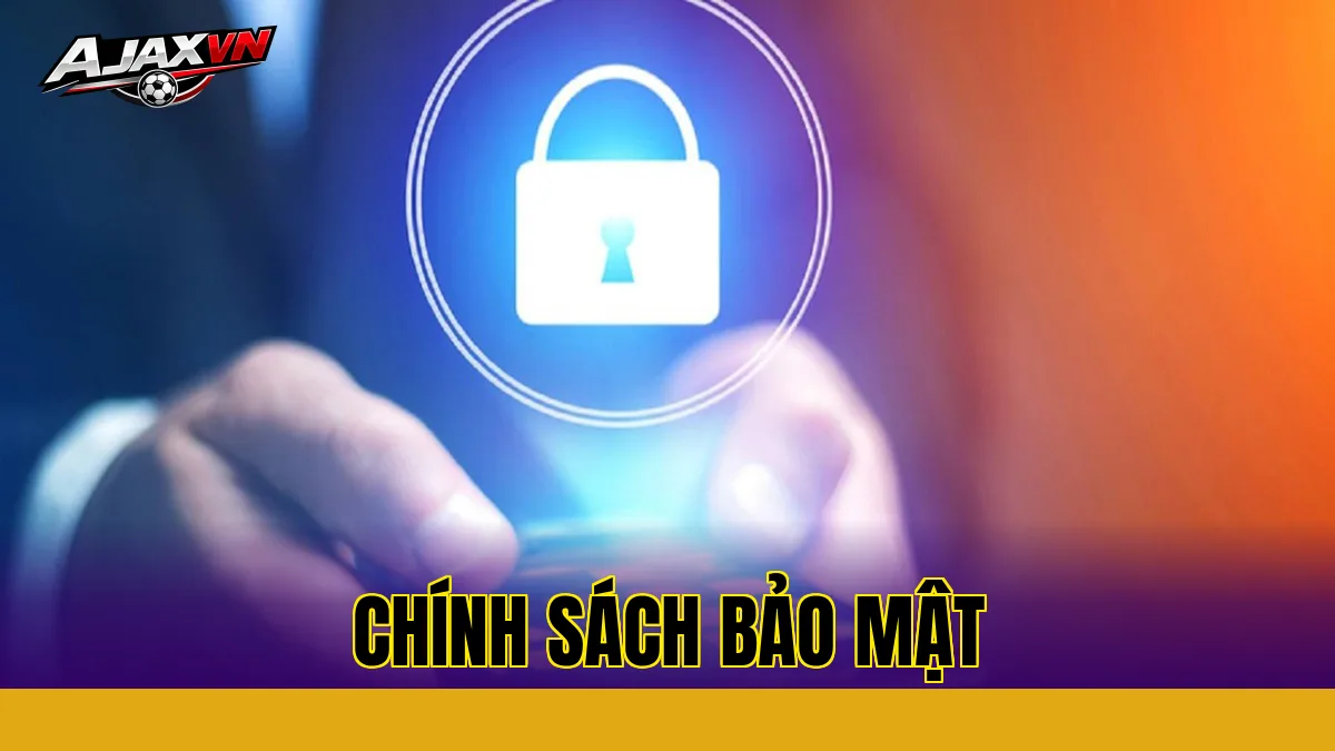 CHÍNH SÁCH BẢO MẬT