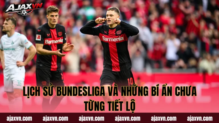 Lịch Sử Bundesliga Và Những Bí Ẩn Chưa Từng Tiết Lộ