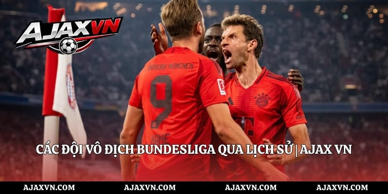 Các Đội Vô Địch Bundesliga Qua Lịch Sử | AJAX VN