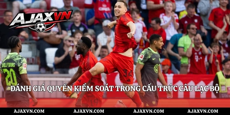 Đánh giá quyền kiểm soát trong cấu trúc câu lạc bộ