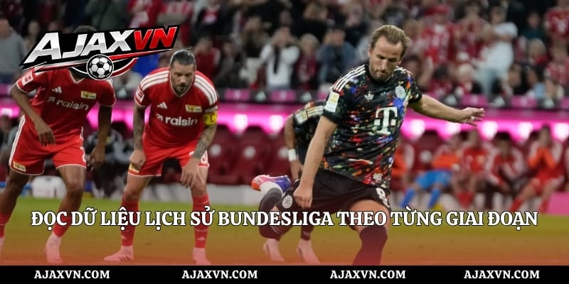 Đọc dữ liệu lịch sử Bundesliga theo từng giai đoạn