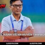 Lê Huỳnh Đức Hành Trình Huyền Thoại Cùng AJAX VN