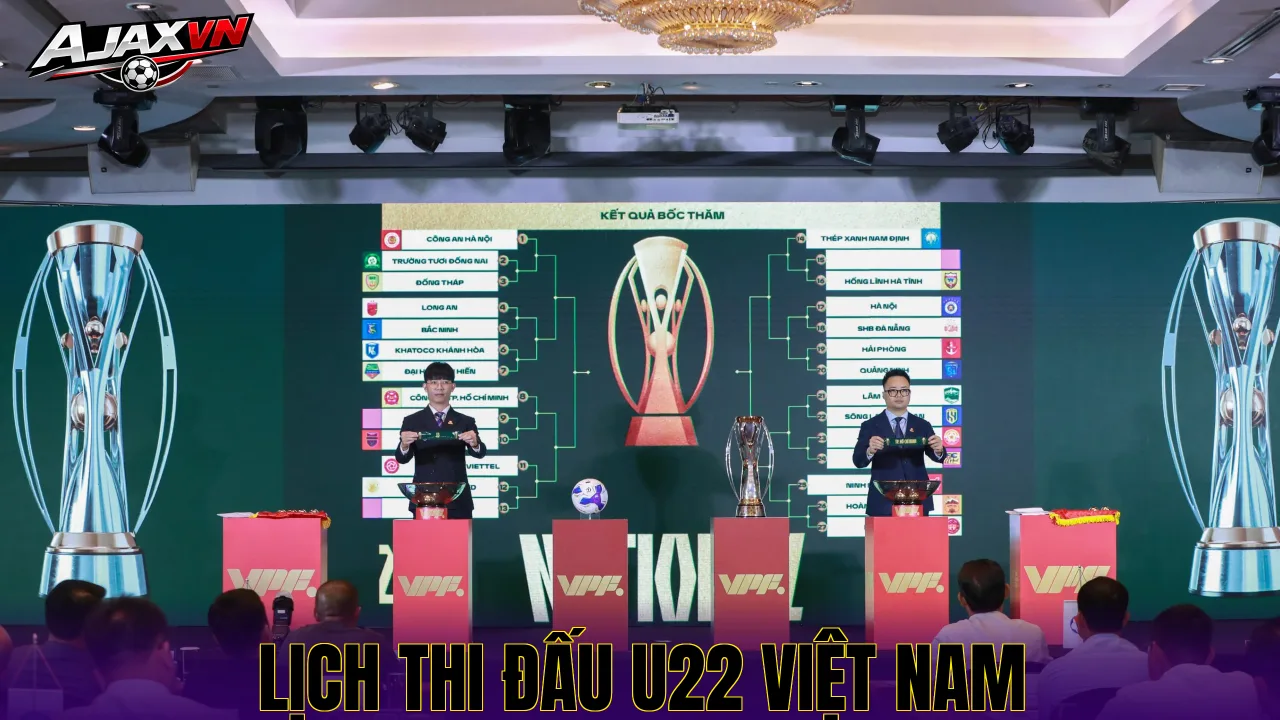 Lịch thi đấu U22 Việt Nam