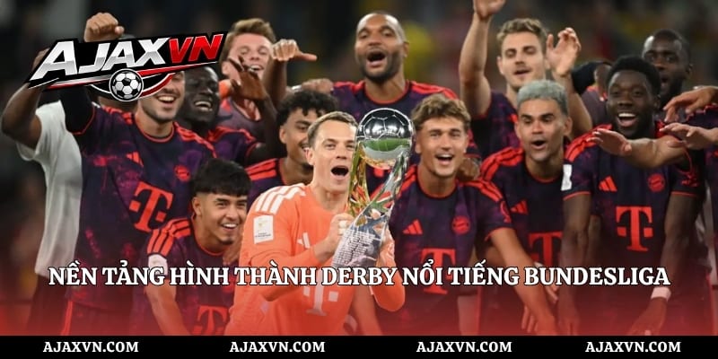 Nền tảng hình thành derby nổi tiếng Bundesliga