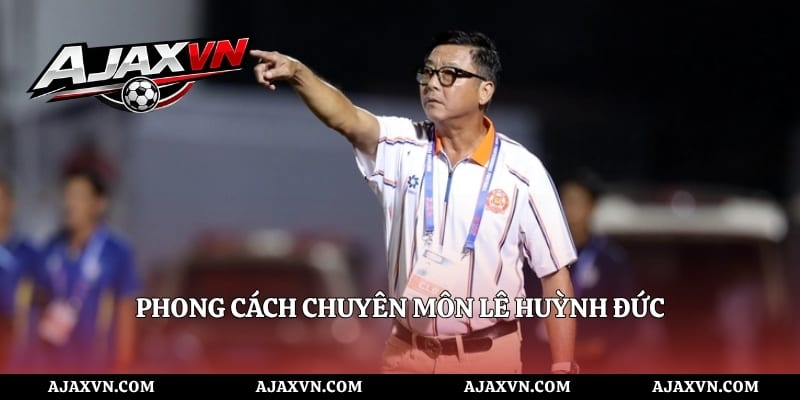 Phong Cách Chuyên Môn Lê Huỳnh Đức