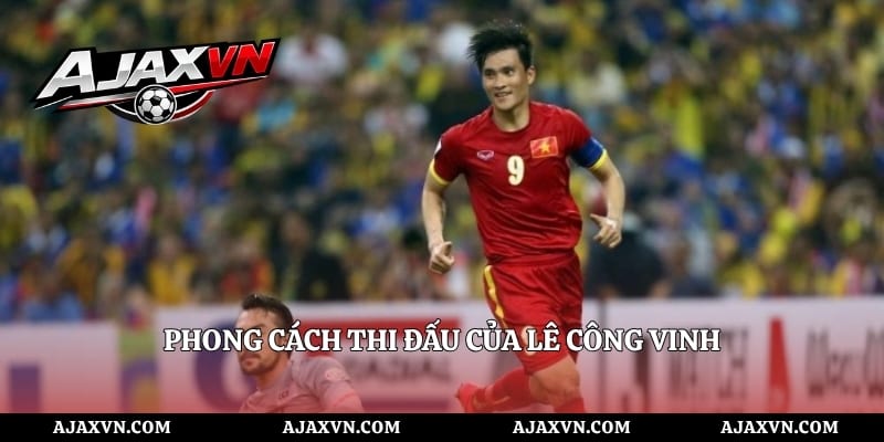 Phong cách thi đấu của Lê Công Vinh