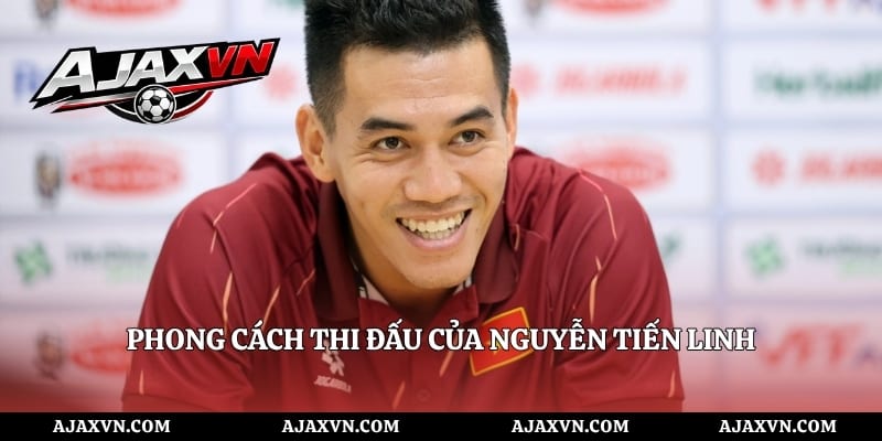 Phong cách thi đấu của Nguyễn Tiến Linh
