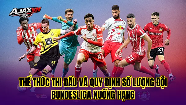Thể thức thi đấu và quy định số lượng đội Bundesliga xuống hạng