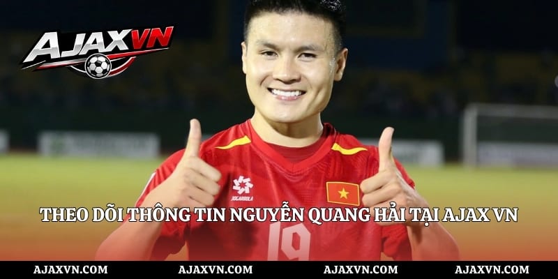 Theo Dõi Thông Tin Nguyễn Quang Hải Tại AJAX VN