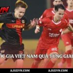 Lịch Sử Cúp Quốc Gia Việt Nam Qua Từng Giai Đoạn | Ajax Vn